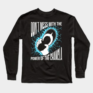 Don't Mess with the Power of the Chancla Long Sleeve T-Shirt